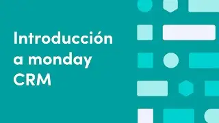 Introducci&oacute;n a monday CRM | monday.com en espa&ntilde;ol