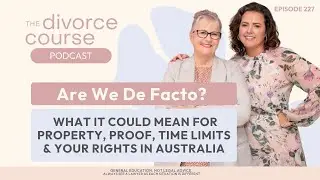 Are we De Facto? What it could mean for property, proof, time limits and you in the Family Court.
