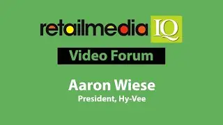 Video Forum: Aaron Wiese, Hy-Vee