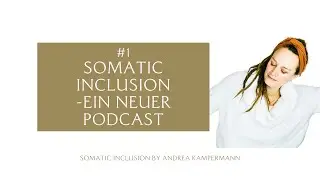 Somatic Inclusion - ich starte einen neuen Podcast rund um das Thema Nervensystem, Stress & Trauma