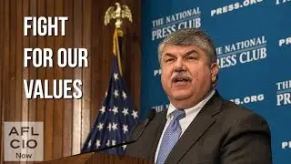 AFL-CIO President | Supporting Workers First&mdash;Richard Trumka on Trump Administration Policies