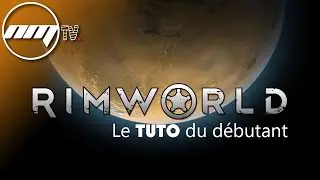 RimWorld - Le tuto du débutant