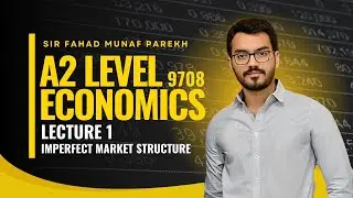 A2 Economics 9708 | Imperfect Market Structures Intro - Lecture 1 ( Exclusive Online Lectures )