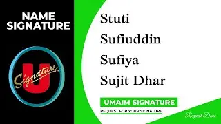 Stuti | Sufiuddin | Sufiya | Sujit Dhar Name Signature | 3 Design | Umaim Signature