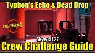 Borderlands 3 | Typhon Logs & Dead Drop | Skywell 27 | Crew Challenge Guide