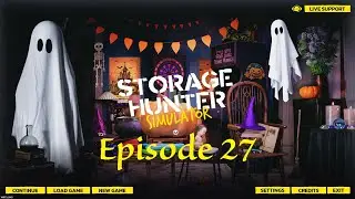 Storage Hunter Simulator E27 - Approaching...the end?