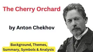 The Cherry Orchard by Anton Chekhov | Summary | Analysis | Explained in Urdu & Hindi