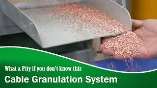 What a Pity if You don't know this Cable Granulation System yet