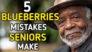 Seniors, Avoid These 5 Blueberries Mistakes | Vital Life Senior