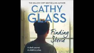 Finding Stevie: A dark secret. A child in crisis. - Cathy Glass