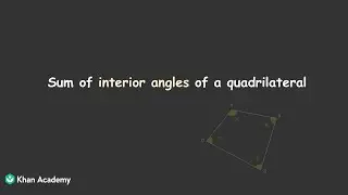 The sum of interior angles of a quadrilateral | Quadrilaterals | Class 7 TG | Math | Khan Academy