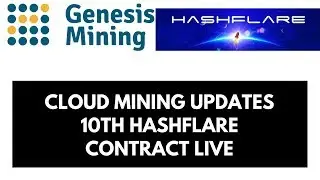 Cloud Mining Update 1 - 10TH Hashflare Contract Live