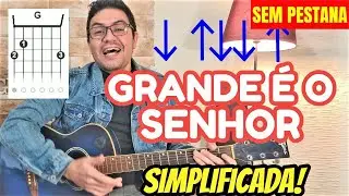 Como Tocar GRANDE É O SENHOR no violão🧡 FÁCIL! ACÓRDES FÁCEIS. SIMPLIFICADA. INICIANTE. Cifra VEJA!