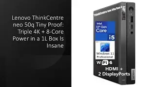 Lenovo ThinkCentre neo 50q Tiny Proof: Triple 4K + 8-Core Power in a 1L Box Is Insane