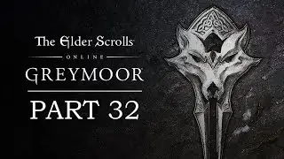 Elder Scrolls Online: Greymoor Playthrough | Part 32: The Scraps | Dark Heart of Skyrim