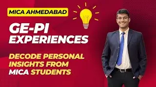 MICAns Share GE-PI Secrets & Personal Insights 💡 | MICAT | MICA Ahmedabad