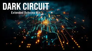 Ethereal Dubstep Background Music (60 Minutes) | No Copyright &mdash; Dark Circuit