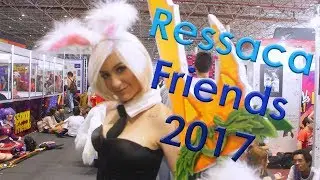 Ressaca Friends 2017 - Cosplay Showcase