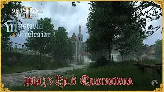 Kingdom Come Deliverance II DLC3: Тайны Церкви, Эпизод 6 Карантин