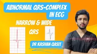 Abnormal QRS Complex In ECG |QRS Complex|Narrow & Wide QRS |ECG/EKG|Dr Kashan Qasit