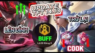 ĐTCL 11 : Th&ocirc;ng tin update 14.13: Syndra thần rừng cook, Kaisa l&ecirc;n đỉnh x&atilde; hội, bắn tỉa comback meta