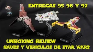 Naves y Vehiculos de Star Wars Planeta DeAgostini entregas 95 96 y 97 Unboxing Review en detalle 4K