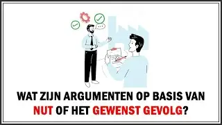 Argumenten op basis van nut of gewenste gevolgen | Uitleg soorten argumenten Nederlands