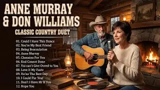 Timeless Country Love Classics ❤️ Don Williams & Anne Murray  Greatest Songs of All Time 🎶