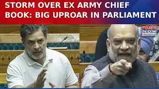 Parliament Storm Over Ex Army Chief Narvane Book As Lok Sabha Sees Ruckus After Rahul Gandhi Quote