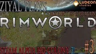 RimWorld (Steam EA Alpha 14d) Rough Difficulty &ndash; Let&rsquo;s Play #3