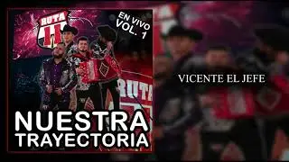 Ruta 11 - Vicente El Jefe