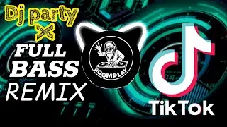Tiktok DJ Full bass |DJ Remix tiktok FULL BASS |remix full bass|DJ REMIX full bass