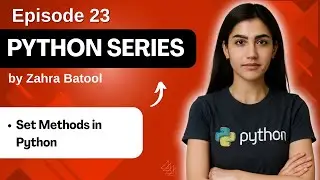 Master Set Methods Fast! | Complete Guide to Python Set Methods - Episode 18