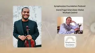 Violist Michael Casimir | A Symphonina Foundation Podcast Interview with David Fogel