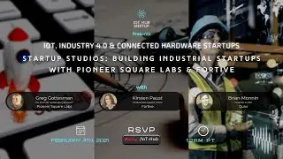 Startup Studios: Building Industrial Startups with Pioneer Square Labs & Fortive
