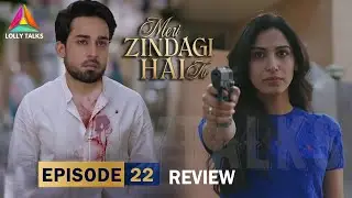 Fariha Ne Mari Kamyar Ko Goli | Meri Zindagi Hai Tu Episode 22 & 23 Review By Lolly Talks