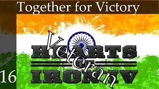Hearts of Iron 4: Together for Victory - India/Raj - Veteran difficulty(Max Sliders) Part 16