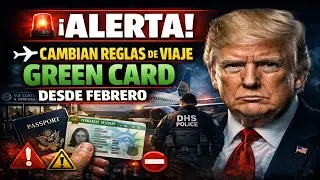 ¡ALERTA! Cambian las reglas de viaje para la Green Card en febrero lo que todo inmigrante debe sabe