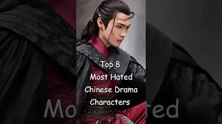 Top 8 Most Hated Chinese Drama Characters According to Netizens #dramalist #cdrama #odyssey