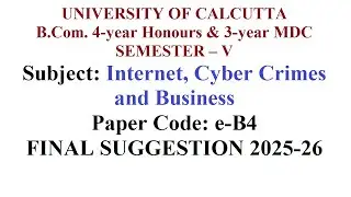 CU  B.Com.  SEMESTER &ndash; V  Internet, Cyber Crimes and Business   e-B4 FINAL SUGGESTION 2025-26