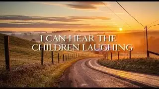 I CAN HEAR THE CHILDREN LAUGHING 〰