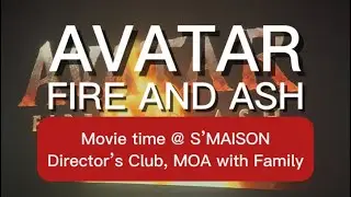Просмотр фильма &laquo;Аватар: Огонь и Пепел&raquo; всей семьей в Director&rsquo;s Club, S&rsquo;Maison, MOA.