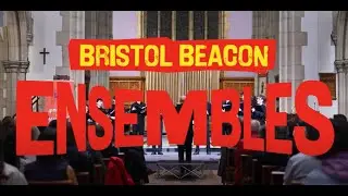 Bristol Beacon Ensembles, Groups & Choirs