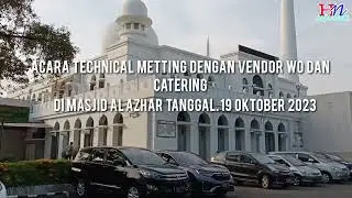 Acara Technical meeting vendor WO, Catering untuk acara pernikahan Irfan/ifa Di masjid  Al-Azhar jkt