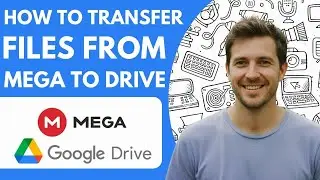 How to Transfer Files From Mega to Google Drive Full 2026 Guide