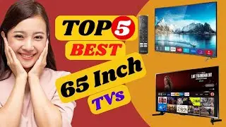 Best 65 Inch TVs On Amazon |Top 5 65 Inch 4k TV Review 2023