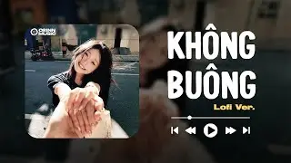 Không Buông (Orinn Lofi Ver.) - Hngle x Ari | Hạ Sang