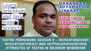 TestNG Framework Session 8 - invocationCount, invocationTimeOut and skipFailedInvocations attributes
