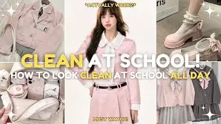 How To Look Clean & Fresh At School All Day Long! 🌷🏫 