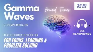Pure HQ Gamma Waves for Focus & Heightened Perception - Binaural Hemi-Sync Mind Tuning Meditation